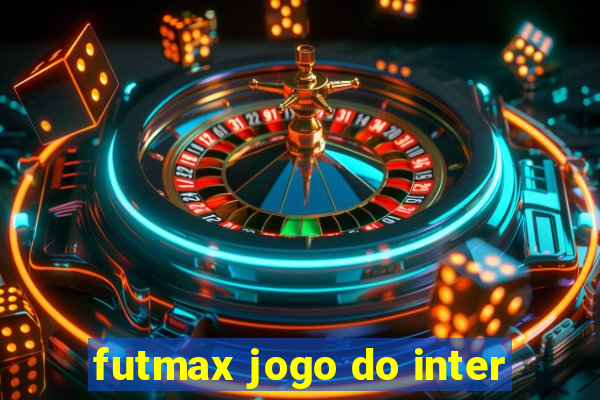 futmax jogo do inter